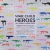 War Child Heroes. The Ultimate Covers Album CD